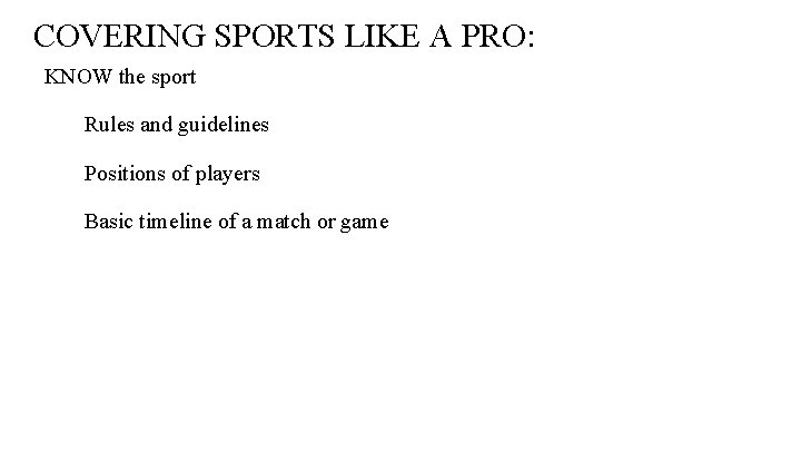 COVERING SPORTS LIKE A PRO: KNOW the sport Rules and guidelines Positions of players
