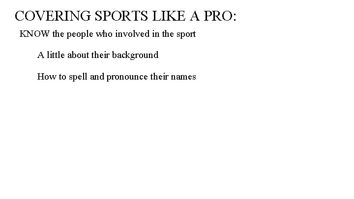 COVERING SPORTS LIKE A PRO: KNOW the people who involved in the sport A