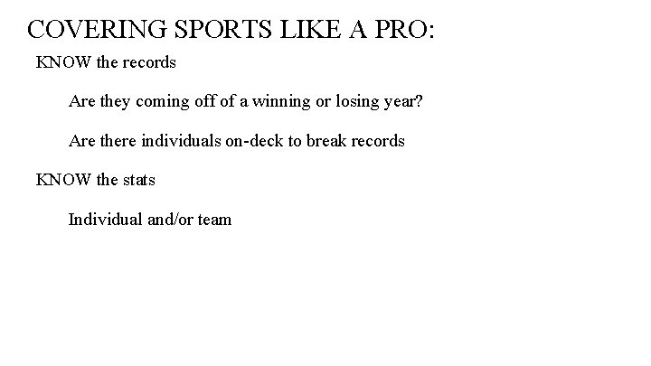 COVERING SPORTS LIKE A PRO: KNOW the records Are they coming off of a