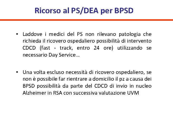 Ricorso al PS/DEA per BPSD • Laddove i medici del PS non rilevano patologia