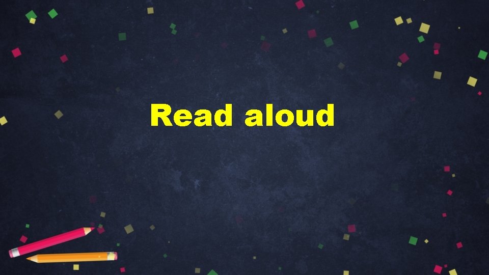 Read aloud 