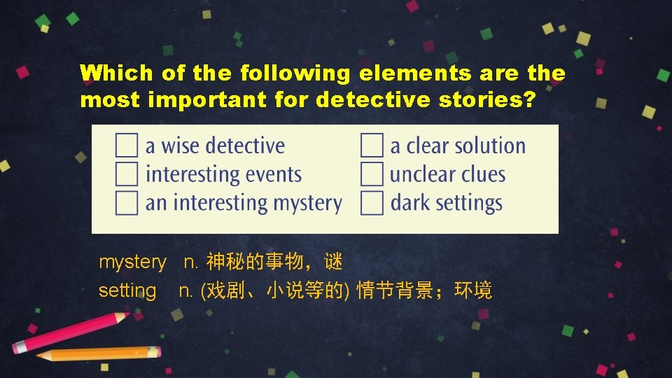 Which of the following elements are the most important for detective stories? mystery n.