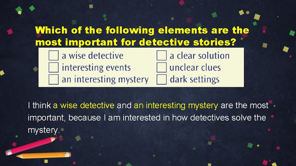 Which of the following elements are the most important for detective stories? I think