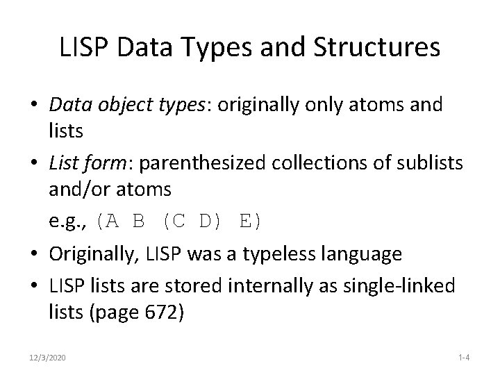 LISP Data Types and Structures • Data object types: originally only atoms and lists