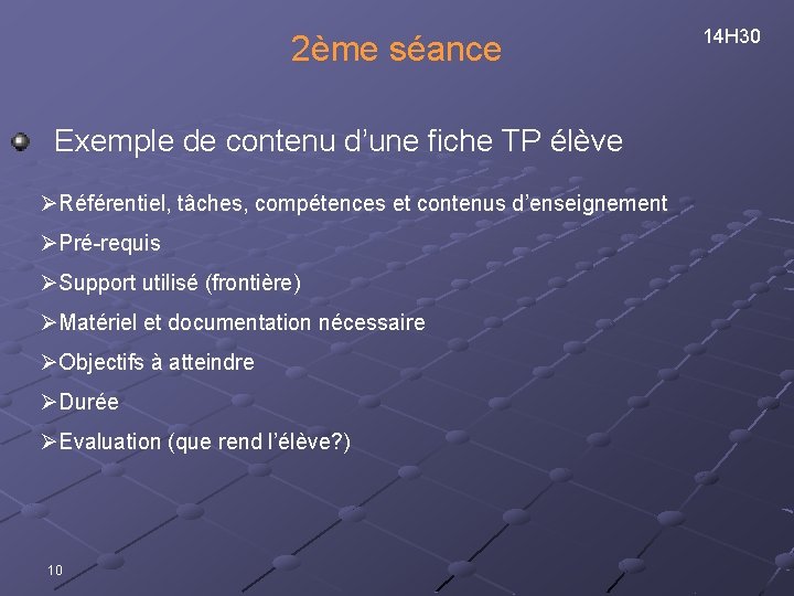 2ème séance Exemple de contenu d’une fiche TP élève ØRéférentiel, tâches, compétences et contenus