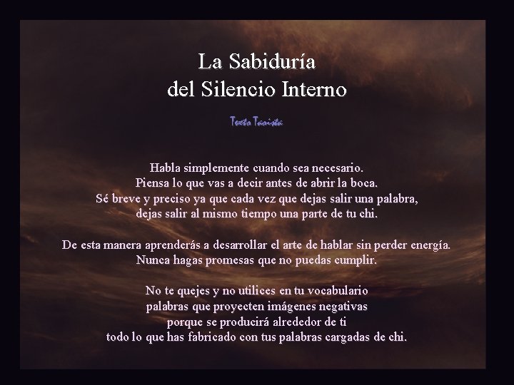 La Sabiduría del Silencio Interno Texto Taoista Habla simplemente cuando sea necesario. Piensa lo