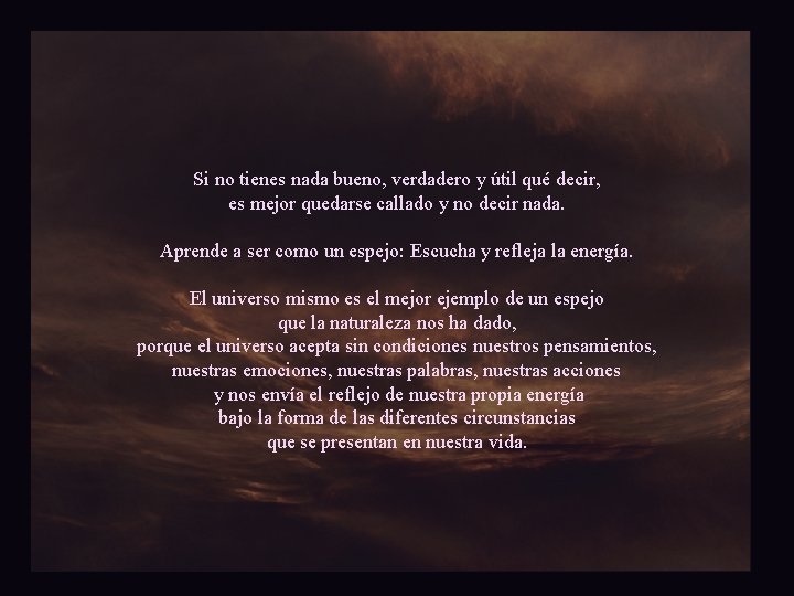 Si no tienes nada bueno, verdadero y útil qué decir, es mejor quedarse callado