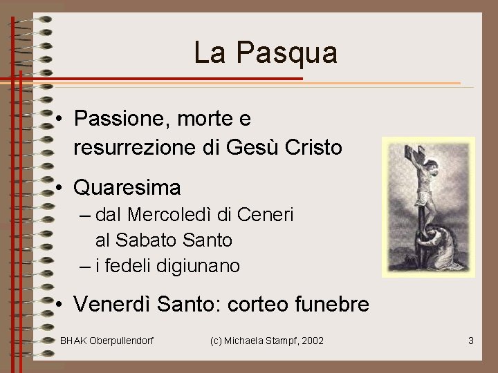 La Pasqua • Passione, morte e resurrezione di Gesù Cristo • Quaresima – dal