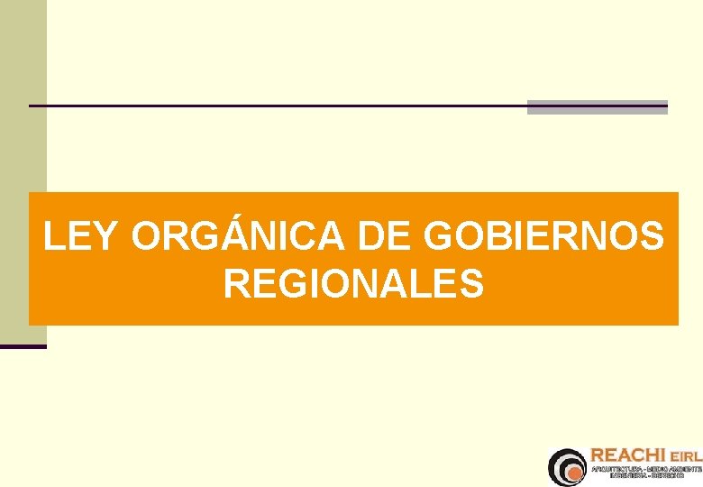LEY ORGÁNICA DE GOBIERNOS REGIONALES 