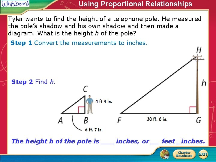 Using Proportional Relationships Tyler wants to find the height of a telephone pole. He