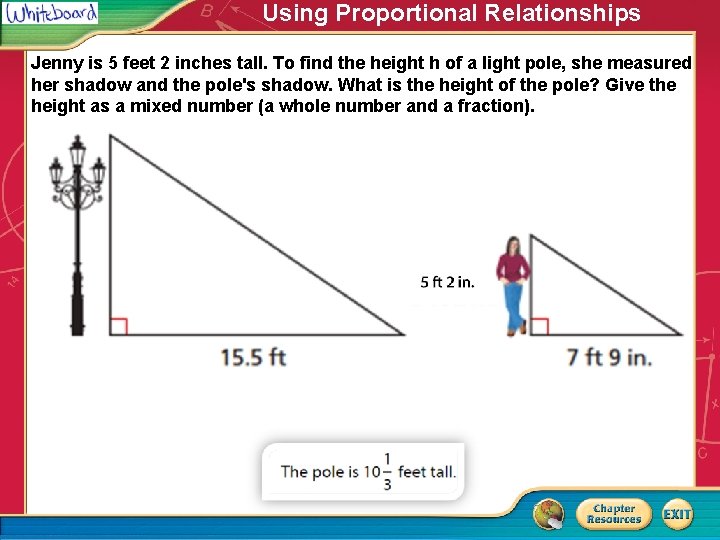 Using Proportional Relationships Jenny is 5 feet 2 inches tall. To find the height