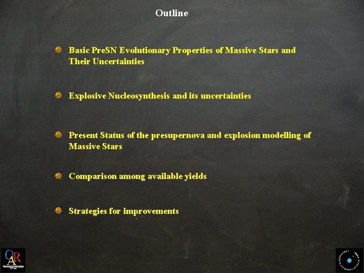 Outline Basic Pre. SN Evolutionary Properties of Massive Stars and Their Uncertainties Explosive Nucleosynthesis