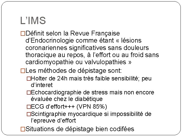 L’IMS �Définit selon la Revue Française d’Endocrinologie comme étant « lésions coronariennes significatives sans