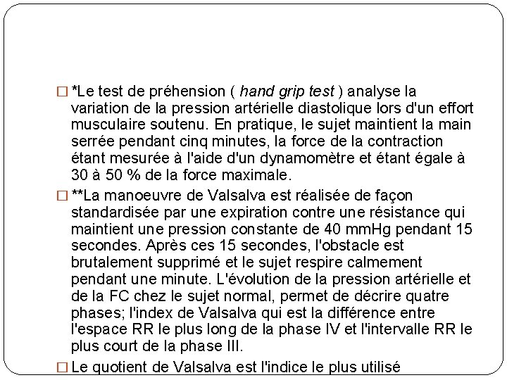 � *Le test de préhension ( hand grip test ) analyse la variation de