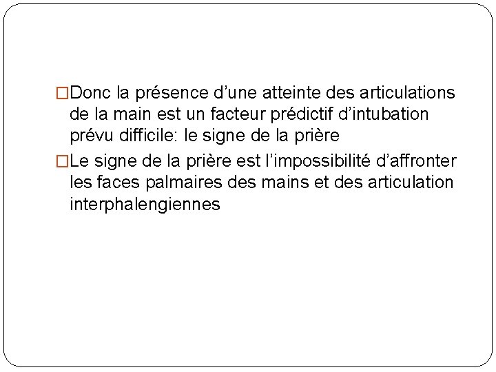 �Donc la présence d’une atteinte des articulations de la main est un facteur prédictif