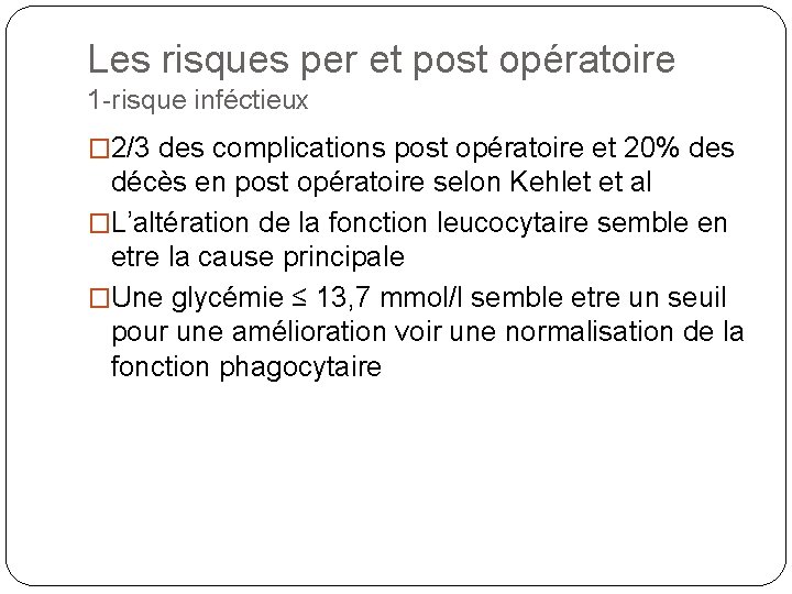 Les risques per et post opératoire 1 -risque inféctieux � 2/3 des complications post