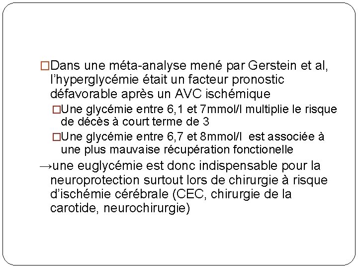 �Dans une méta-analyse mené par Gerstein et al, l’hyperglycémie était un facteur pronostic défavorable