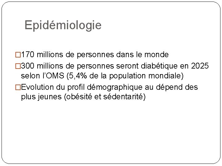 Epidémiologie � 170 millions de personnes dans le monde � 300 millions de personnes