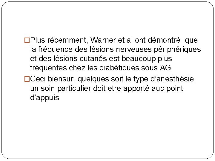 �Plus récemment, Warner et al ont démontré que la fréquence des lésions nerveuses périphériques