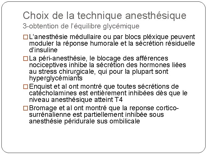 Choix de la technique anesthésique 3 -obtention de l’équilibre glycémique � L’anesthésie médullaire ou