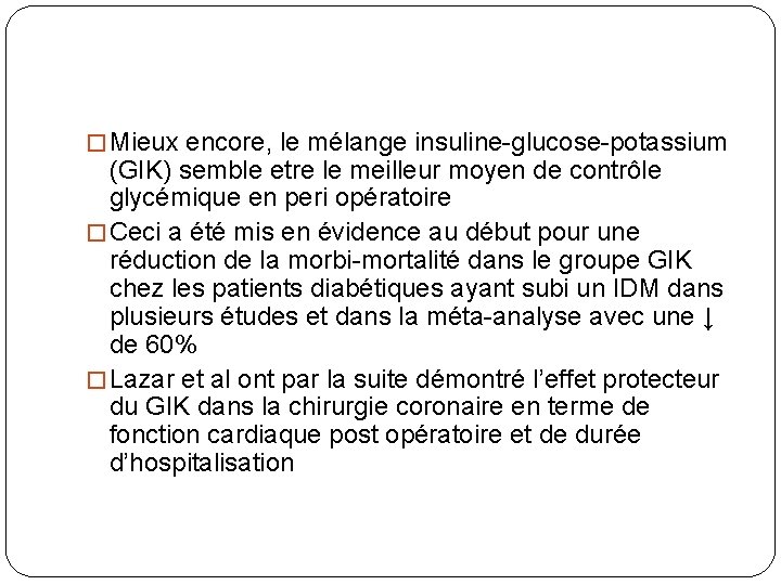 � Mieux encore, le mélange insuline-glucose-potassium (GIK) semble etre le meilleur moyen de contrôle
