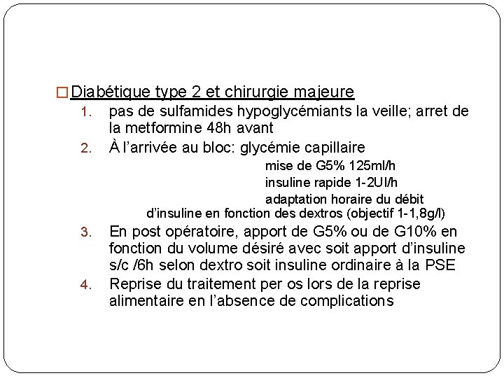 � Diabétique type 2 et chirurgie majeure 1. 2. pas de sulfamides hypoglycémiants la