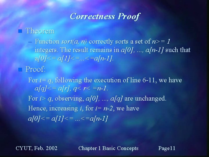 Correctness Proof n Theorem – Function sort(a, n) correctly sorts a set of n>=