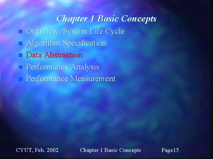 Chapter 1 Basic Concepts n n n Overview: System Life Cycle Algorithm Specification Data