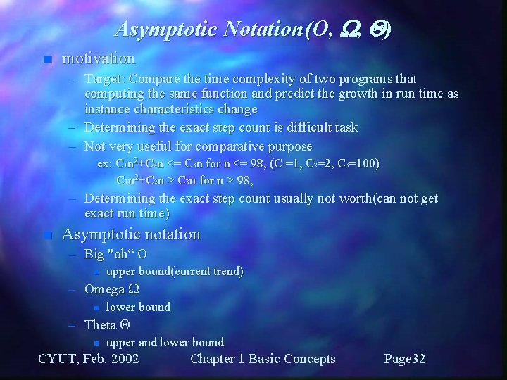 Asymptotic Notation(O, , ) n motivation – Target: Compare the time complexity of two