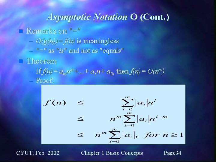 Asymptotic Notation O (Cont. ) n Remarks on "=" – O(g(n))= f(n) is meaningless