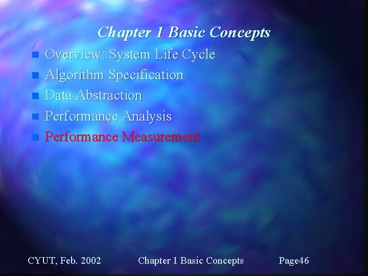 Chapter 1 Basic Concepts n n n Overview: System Life Cycle Algorithm Specification Data