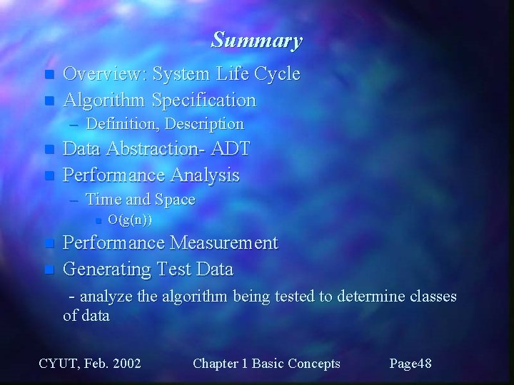 Summary n n Overview: System Life Cycle Algorithm Specification – Definition, Description n n