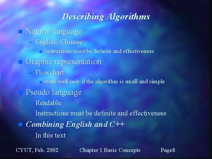 Describing Algorithms n Natural language – English, Chinese n n Instructions must be definite