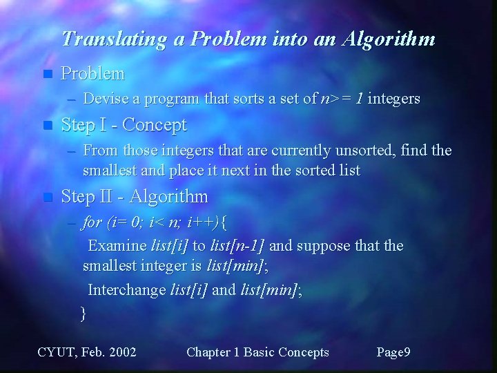 Translating a Problem into an Algorithm n Problem – Devise a program that sorts