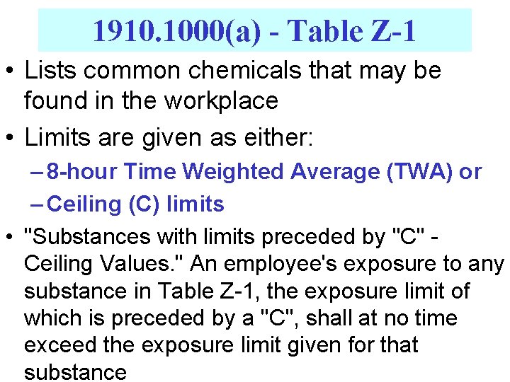 1910. 1000(a) - Table Z-1 • Lists common chemicals that may be found in