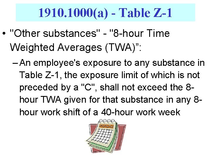 1910. 1000(a) - Table Z-1 • "Other substances" - "8 -hour Time Weighted Averages