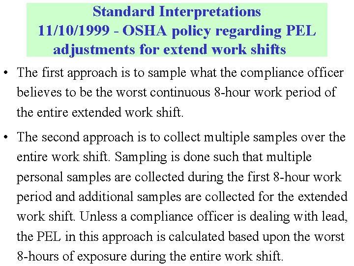 Standard Interpretations 11/10/1999 - OSHA policy regarding PEL adjustments for extend work shifts •