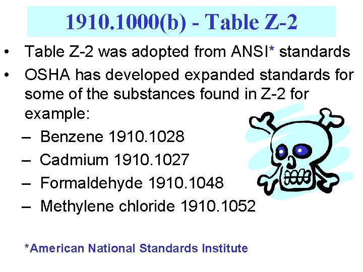 1910. 1000(b) - Table Z-2 • Table Z-2 was adopted from ANSI* standards •