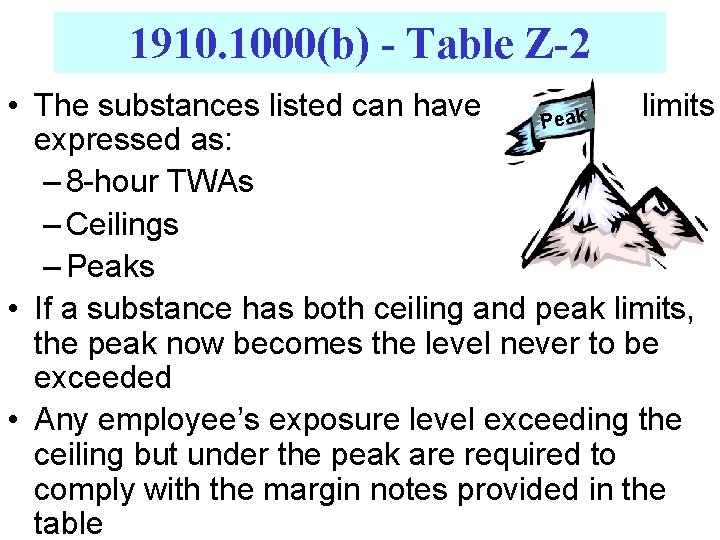 1910. 1000(b) - Table Z-2 • The substances listed can have limits k a