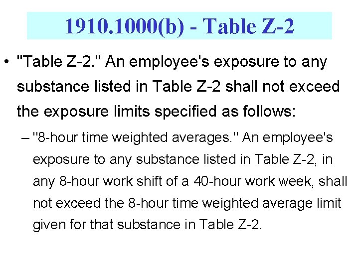 1910. 1000(b) - Table Z-2 • "Table Z-2. " An employee's exposure to any