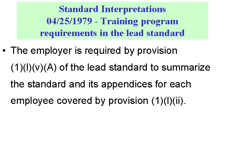 Standard Interpretations 04/25/1979 - Training program requirements in the lead standard • The employer