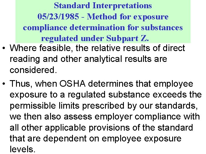 Standard Interpretations 05/23/1985 - Method for exposure compliance determination for substances regulated under Subpart