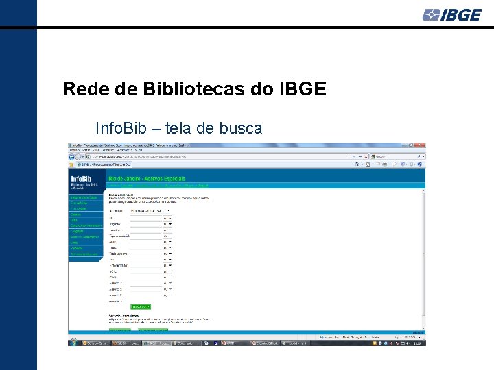 Rede de Bibliotecas do IBGE Info. Bib – tela de busca 