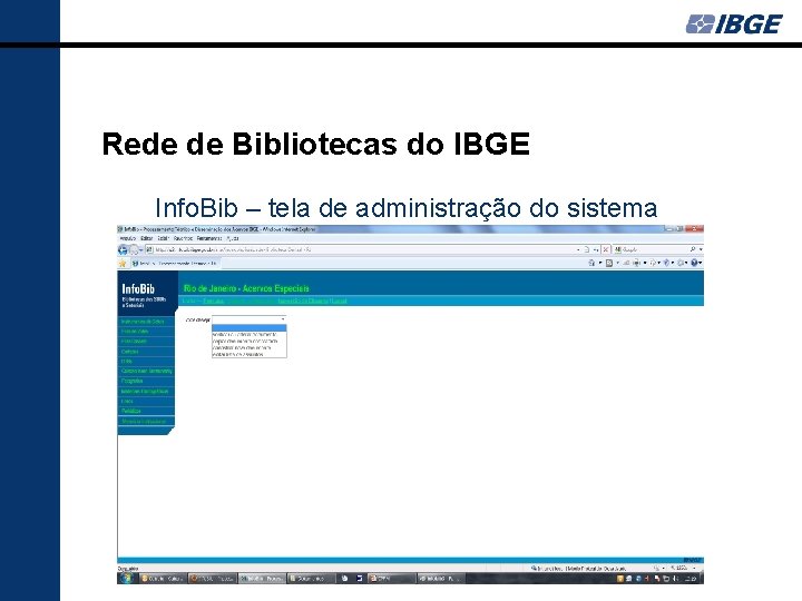 Rede de Bibliotecas do IBGE Info. Bib – tela de administração do sistema 