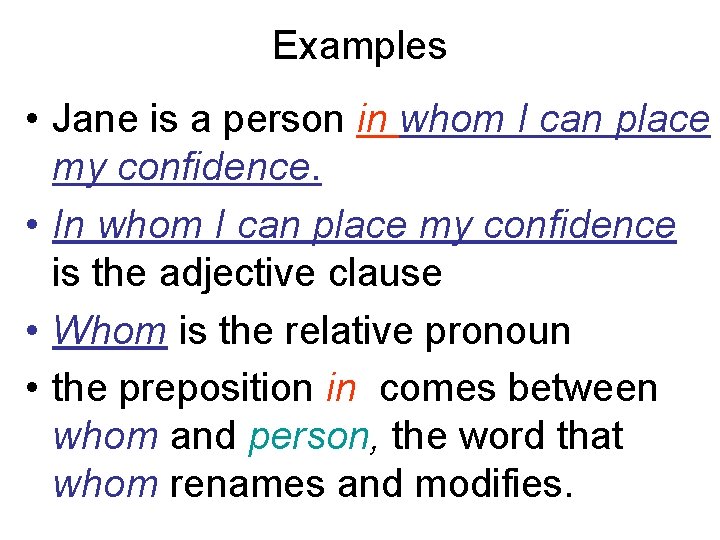 Examples • Jane is a person in whom I can place my confidence. •