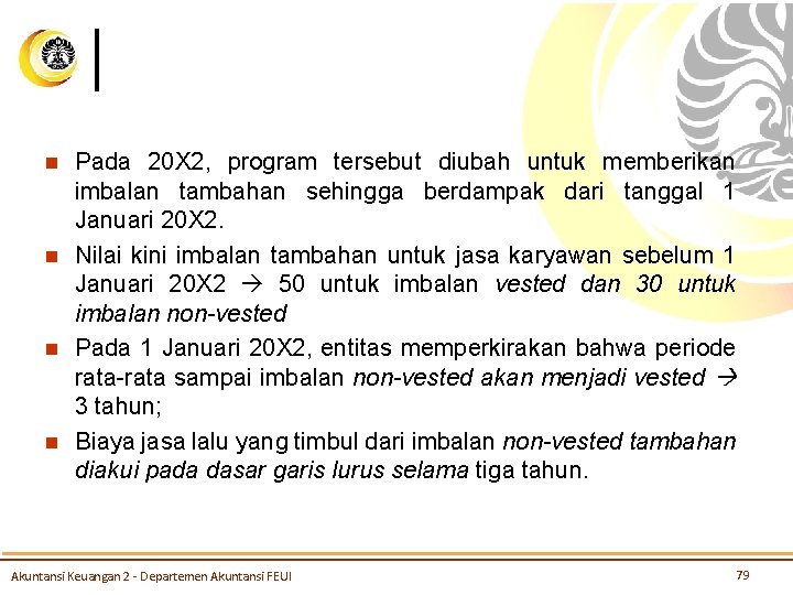 n n Pada 20 X 2, program tersebut diubah untuk memberikan imbalan tambahan sehingga