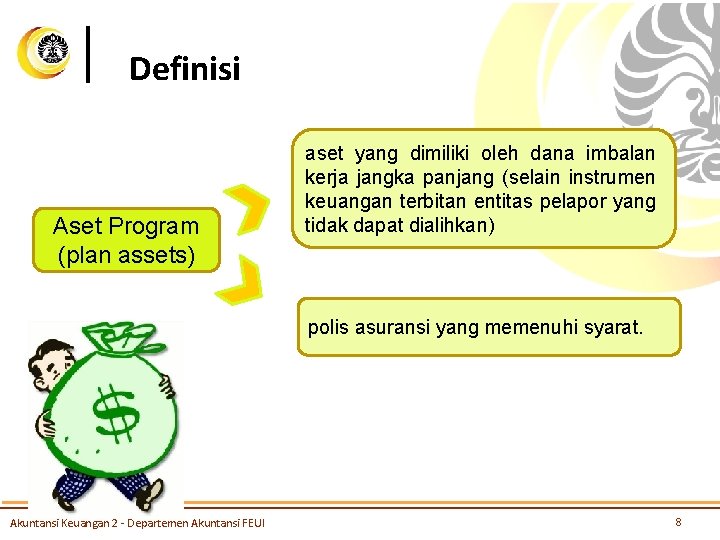 Definisi Aset Program (plan assets) aset yang dimiliki oleh dana imbalan kerja jangka panjang