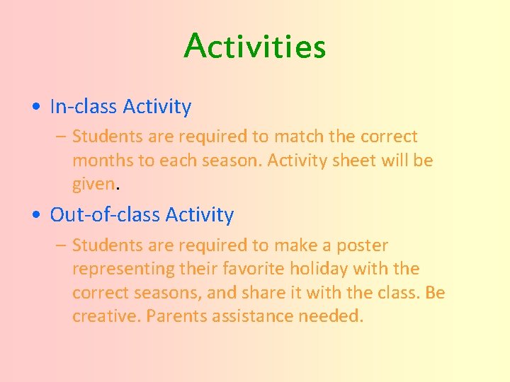 Activities • In-class Activity – Students are required to match the correct months to