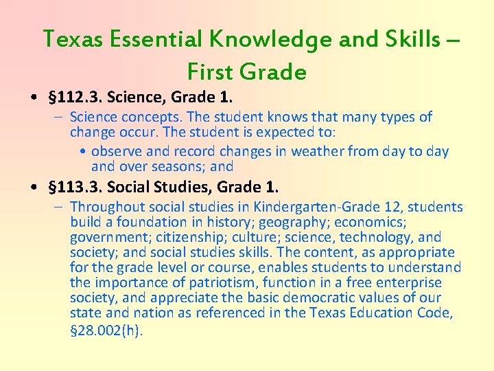 Texas Essential Knowledge and Skills – First Grade • § 112. 3. Science, Grade