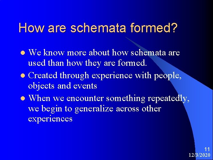 How are schemata formed? We know more about how schemata are used than how